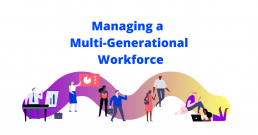 Managing a multi-generational workforce