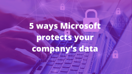 How Microsoft protects your company data